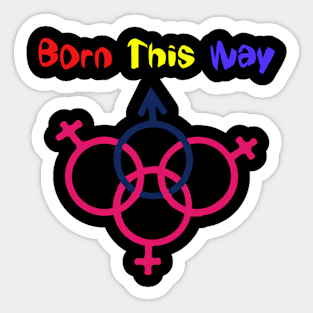 Born this way. Sticker